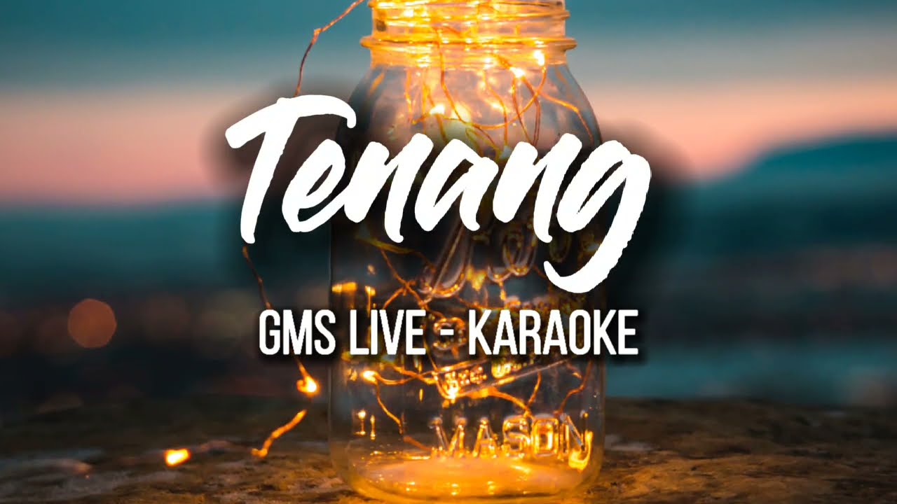 GMS Live - Tenang (Karaoke) | Jefsolution