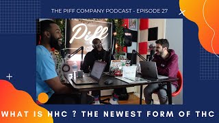 What is HHC ? | The Piff Company Podcast | Episode 27