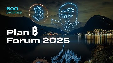 600 drones turn crypto memes into light at Plan ₿ Forum 2025