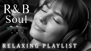 【R\u0026B Soul】Smooth R\u0026B Soul Playlist – Relaxing Harmonies \u0026 Sweet Rhythms