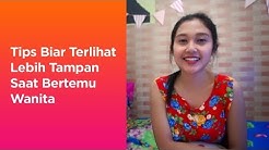 6 Tips Biar Terlihat Lebih Tampan Saat Bertemu Wanita - Durasi: 2.31. 