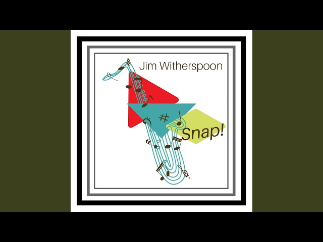 Jim Witherspoon - Snap!