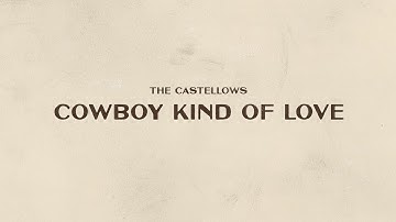 The Castellows - Cowboy Kind Of Love (Lyric Video)