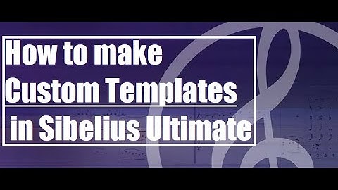 How To Create Custom Score Templates in Sibelius Ultimate (Sibelius Tutorial)