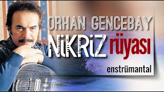 Orhan Gencebay - Nikriz Rüyası - (Enstrümantal)