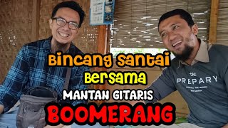 Bincang santai bersama Andry Muhammad/ Eks_ Gitaris Boomerang