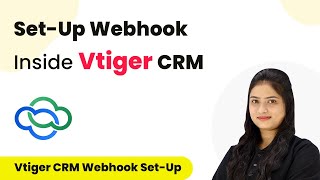 How to Set-Up Webhook Inside Vtiger CRM?