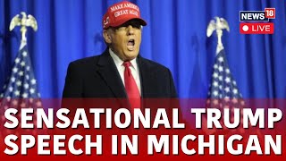 Donald Trump News LIVE | Former President Trump Campaigns In Michigan  | Trump Rally Live | N18L