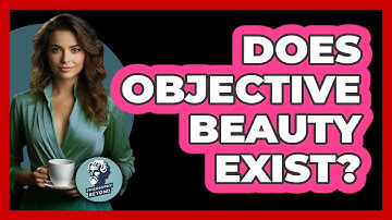 Does Objective Beauty Exist? - Philosophy Beyond