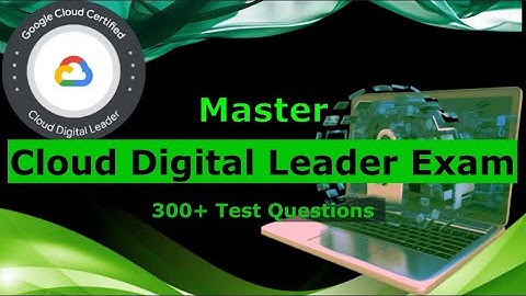 Google Cloud Digital Leader Exam💯Test Questions 2025✅(Updated)