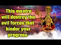 This mantra will destroy the evil forces that hinder your progress Mp3 Song