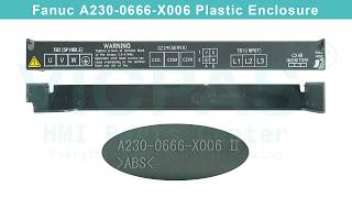 A230-0666-X006 FANUC Servo Amplifier Plastic Shell Repair Replacement