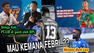 LIB ganti BPL🤔Persib Lepas Febri😱BARTER PERSEBAYA & PERSIJA 🔥Berita Liga 1 & Transfer Terbaru