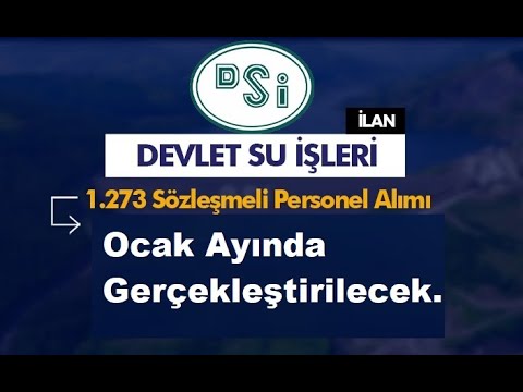 DUYURU-DEVLET SU İŞLERİ GENEL MÜDÜRLÜĞÜ 1.273 SÖZLEŞMELİ PERSONEL ALIMI YAPACAK.