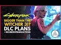 Cyberpunk 2077 Bigger than The Witcher 3!? DLC Plans & No Microtransactions