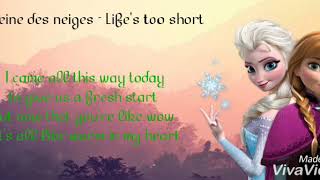 La reine des neiges- Life's too short (Lyrics)