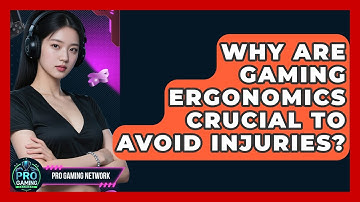 Why Are Gaming Ergonomics Crucial To Avoid Injuries? - Pro Gaming Network