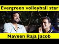 Naveen raja jacob indian volleyballs everygreen star