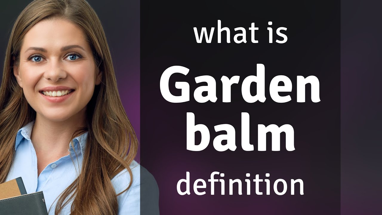 Garden Balm Meaning Of GARDEN BALM YouTube Garden Balm Meaning Of GARDEN BALM YouTube