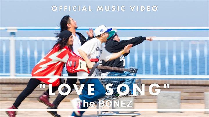 The BONEZ Love song 【Official Video】