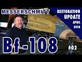 Messerschmitt Bf-108 - Restoration Update #02 - April 2018