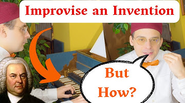 How to improvise a 2 part invention in J. S. Bach