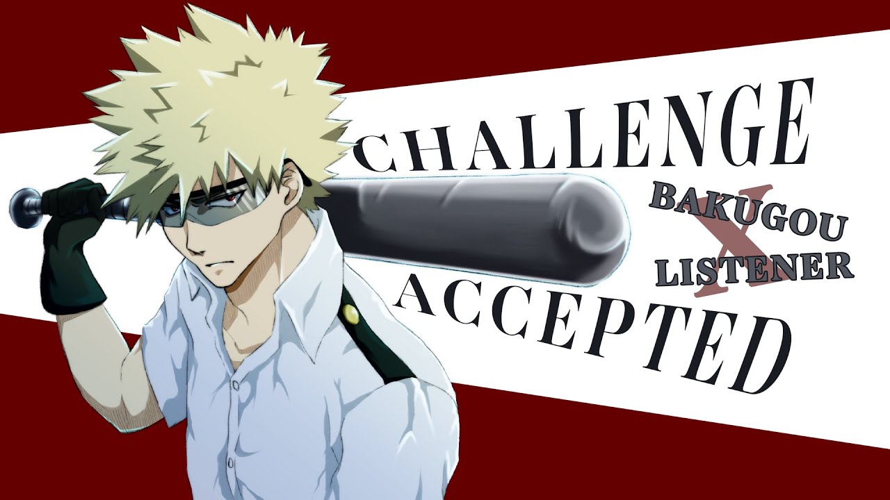 Birthday Special | Challenge Accepted | Katsuki Bakugou x Listener {BNHA ASMR Fanfiction Reading}
