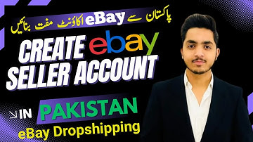 How to Create eBay Seller Account From Pakistan (Step by Step Complete Guide) 100% Free