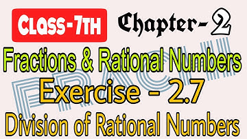 Class - 7th (Prachi) || Chapter - 2 Fractions & Rational Numbers || Exercise - 2.7