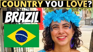 Which Country Do You LOVE The Most? | BRAZIL