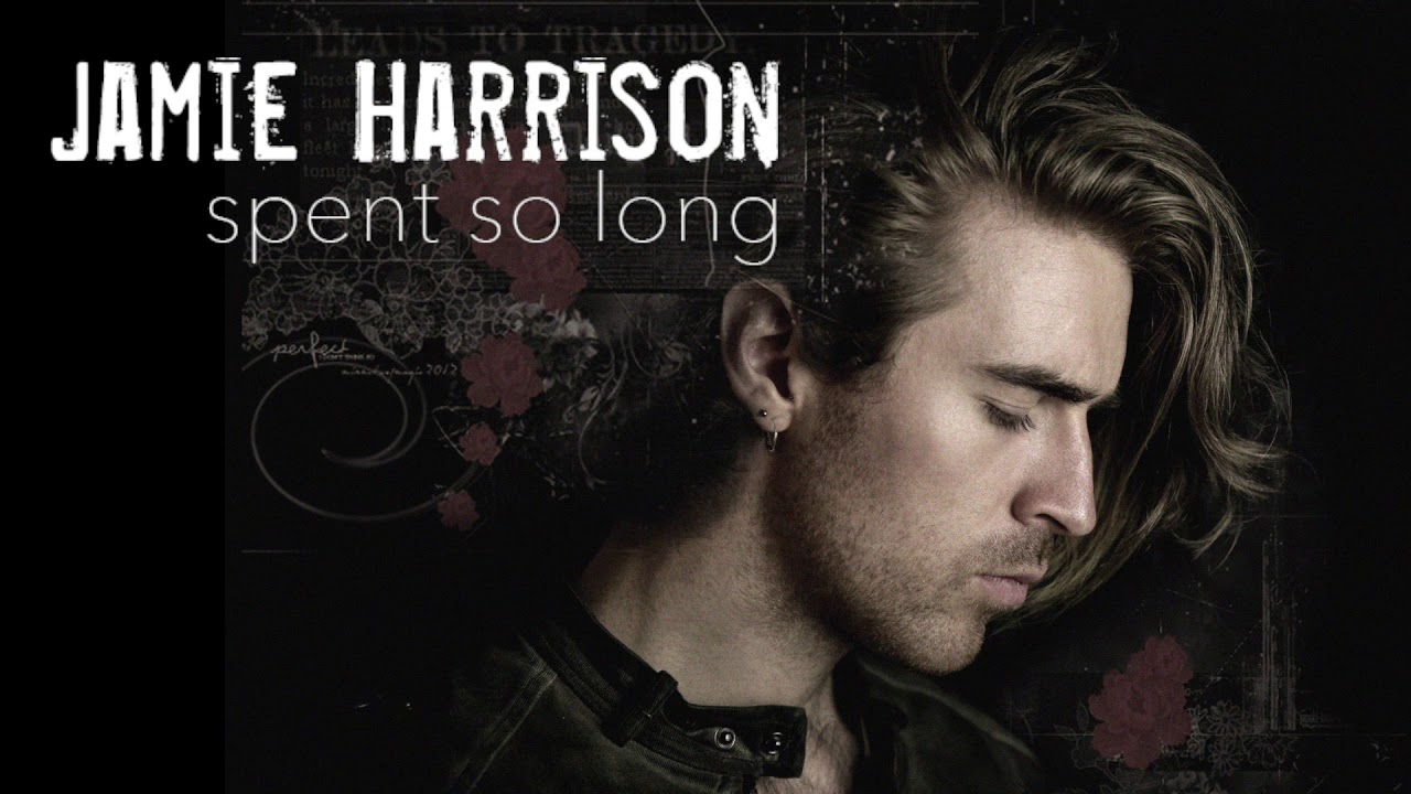 Jamie Harrison - Spent So Long (Official Audio)