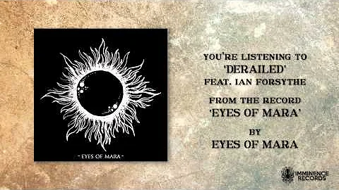 Eyes Of Mara - "Derailed" (Feat Ian Forsythe)