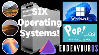 Six Operating Systems! macOS, Windows, Linux