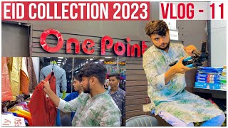 Eid Collection 2023 Bangladesh | One Point | VLOG 11 | Ovi Bhai | অভি ভাই |