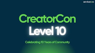 CreatorCon has Reached Level 10! A Look Back. by ServiceNow Dev Program 194 views 2 months ago 32 seconds