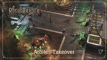 Arbites Takeover | Warhammer 40K: Rogue Trader | Ep. 17