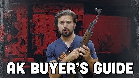 What To Look For When Buying an AK