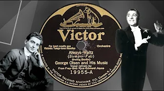 “Always” by George Olsen and His Music 1926 “Always” by George Olsen and His Music 1926