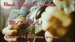 Rock dangdut BUTA TULI ( cover H. Rhoma irama )