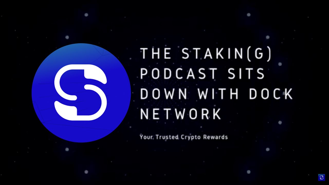 The Stakin(g) Podcast Sits Down With Dock Network
