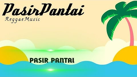 PASIR PANTAI - Pasir Pantai [LYRICS]
