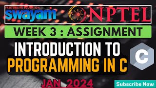 Introduction To Programming In C | Week 3 : Assignment 3 | Answers | Jan-2024 | NPTEL | With CODE