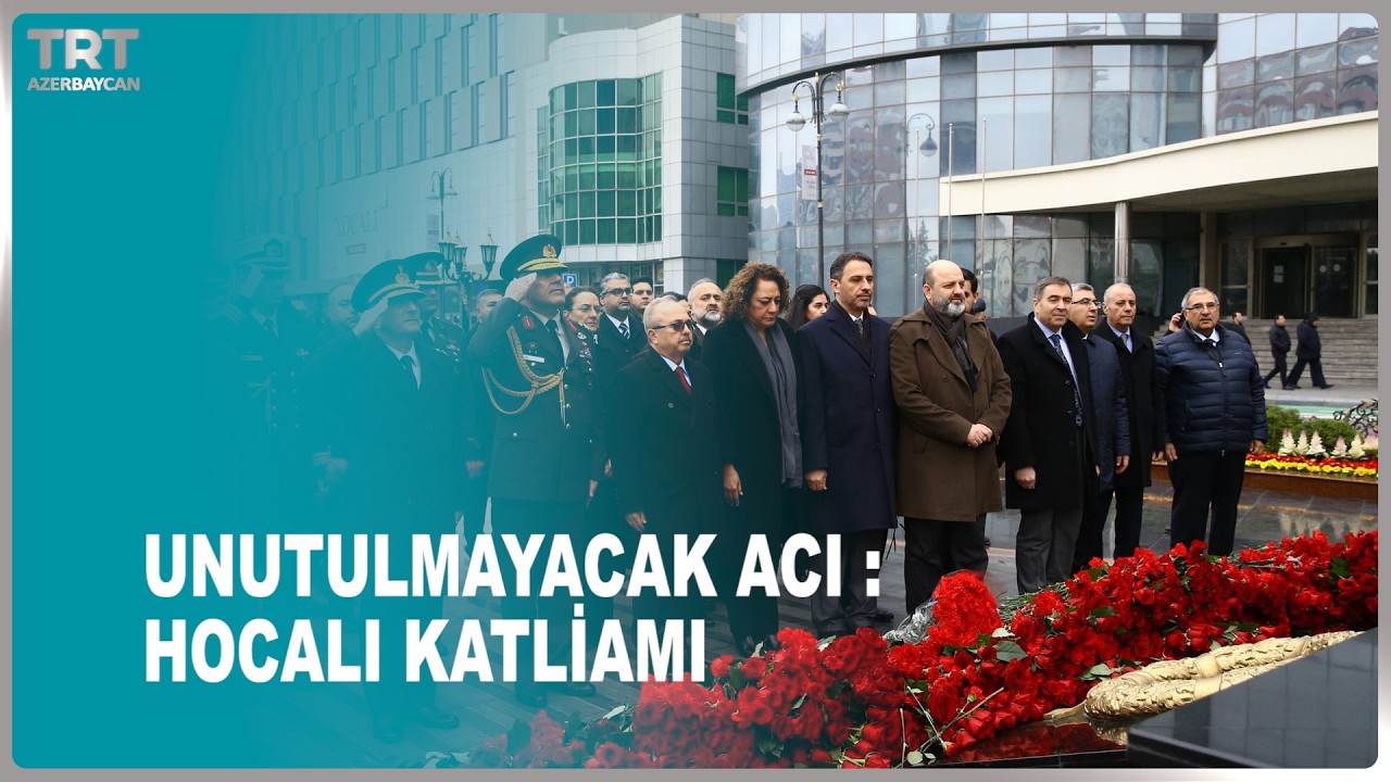 UNUTULMAYACAK ACI : HOCALI KATLİAMI