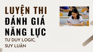 BUỔI 11| Toán Logic, Suy luận |LOGIC SUY LUẬN NGẮN-VB 3| ĐGNL ĐHQGHCM|Xem thêm @onthidanhgianangluc