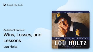 Wins, Losses, and Lessons: An Autobiography by Lou Holtz · Audiobook preview