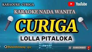 CURIGA KARAOKE POP NOSTALGIA NADA WANITA || LOLLA PITALOKA #pop #tembangkenangan 
