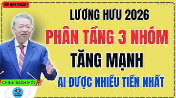 Lương Hưu 2026: Vì Sao Gây Kỳ Vọng Tăng Mạnh & 3 Nhóm Có Thể Hưởng Lợi Nhiều Nhất?