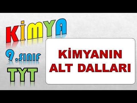9.Sınıf / TYT Kimya - Kimyanın Alt Disiplinleri