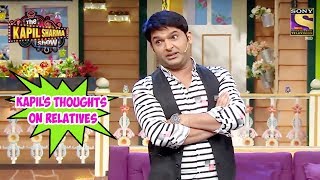 Kapil's Thoughts On Relatives - The Kapil Sharma Show