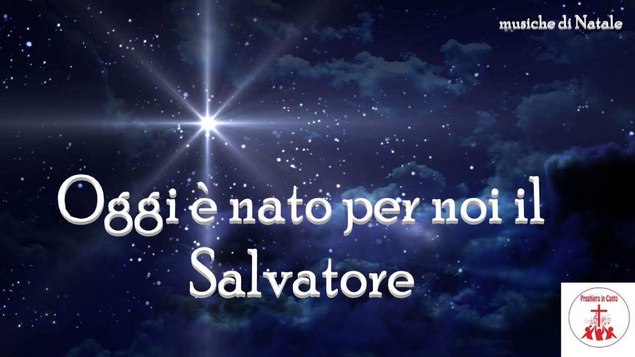 Oggi è Nato Il Salvatore Testo